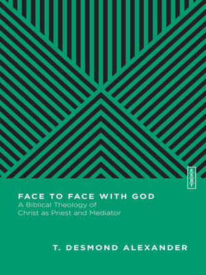 cover image of Face to Face with God: a Biblical Theology of Christ as Priest and Mediator
